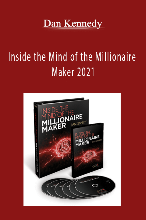 Inside the Mind of the Millionaire Maker 2021 – Dan Kennedy