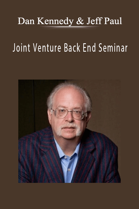 Joint Venture Back End Seminar – Dan Kennedy & Jeff Paul