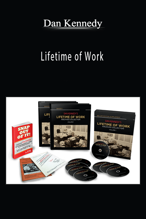 Lifetime of Work – Dan Kennedy