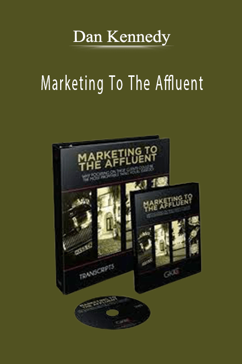 Marketing To The Affluent – Dan Kennedy