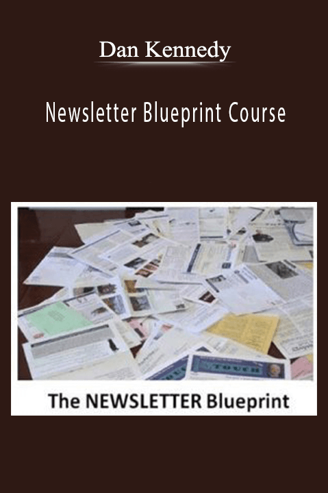 Newsletter Blueprint Course – Dan Kennedy