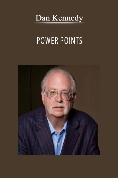 POWER POINTS – Dan Kennedy