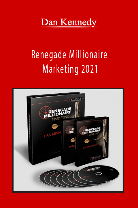 Renegade Millionaire Marketing 2021 – Dan Kennedy