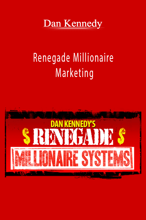 Renegade Millionaire Marketing – Dan Kennedy