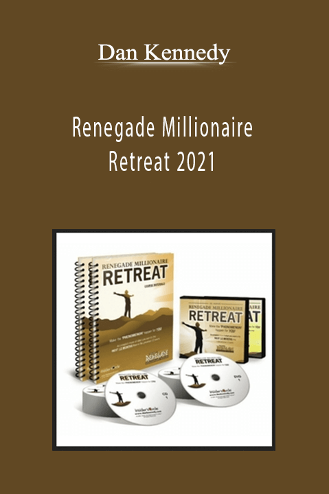 Renegade Millionaire Retreat 2021 – Dan Kennedy