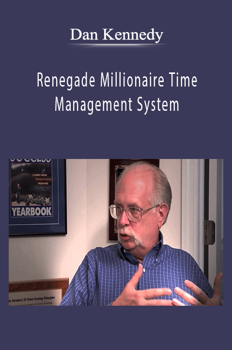 Renegade Millionaire Time Management System – Dan Kennedy