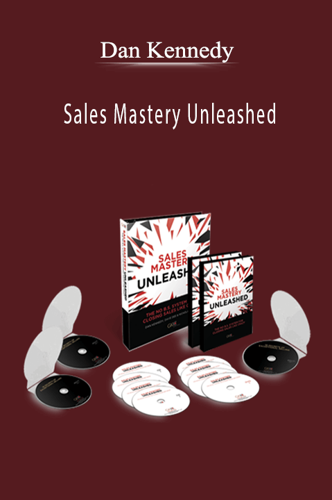 Sales Mastery Unleashed – Dan Kennedy