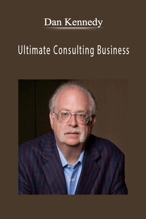 Ultimate Consulting Business – Dan Kennedy