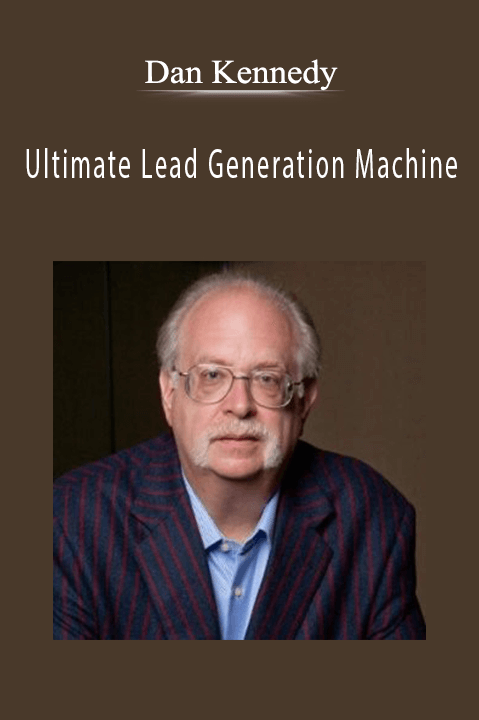 Ultimate Lead Generation Machine – Dan Kennedy