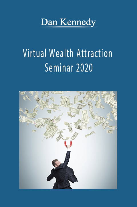 Virtual Wealth Attraction Seminar 2020 – Dan Kennedy