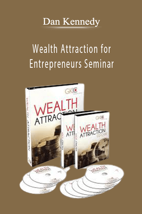 Wealth Attraction for Entrepreneurs Seminar – Dan Kennedy