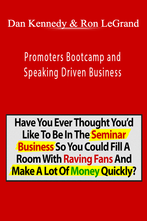 Promoters Bootcamp and Speaking Driven Business – Dan Kennedy and Ron LeGrand