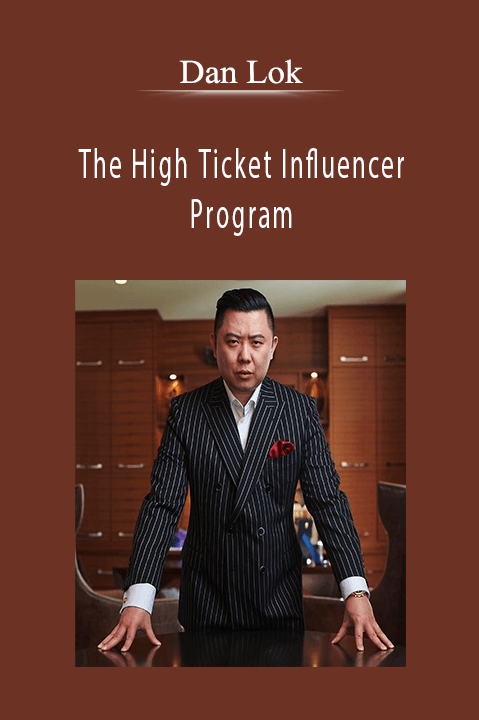 The High Ticket Influencer Program – Dan Lok