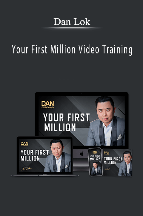 Your First Million Video Training – Dan Lok