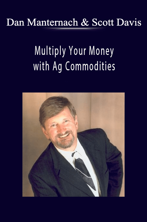 Multiply Your Money with Ag Commodities – Dan Manternach & Scott Davis