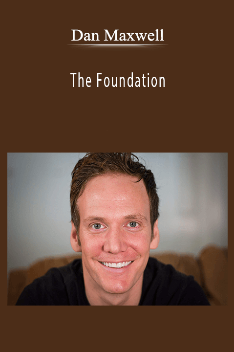 The Foundation – Dan Maxwell