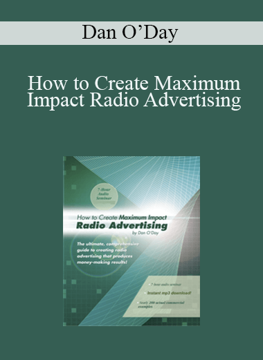 How to Create Maximum Impact Radio Advertising – Dan O’Day