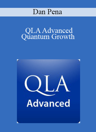 QLA Advanced – Quantum Growth – Dan Pena