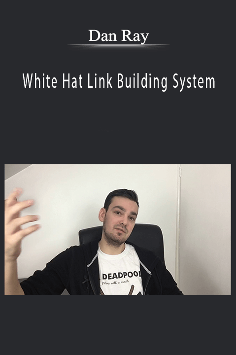 White Hat Link Building System – Dan Ray