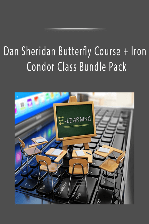 Dan Sheridan Butterfly Course + Iron Condor Class Bundle Pack