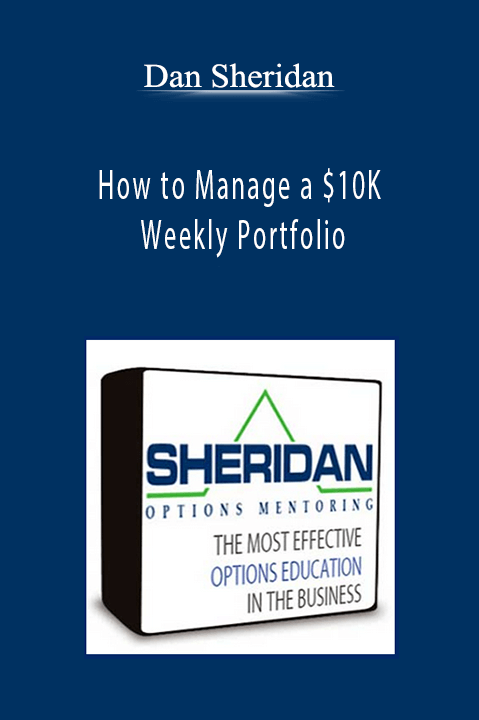 Dan Sheridan How to Manage a $10K Weekly Portfolio