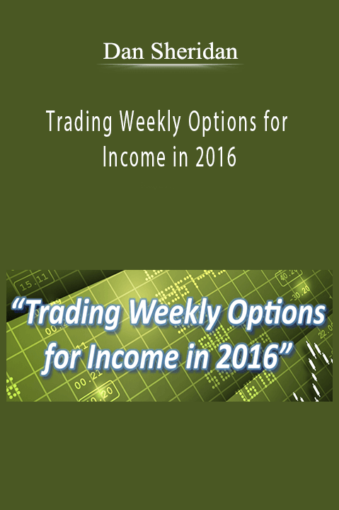 Trading Weekly Options for Income in 2016 – Dan Sheridan