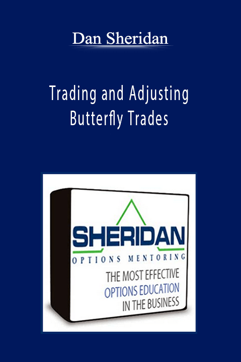 Dan Sheridan Trading and Adjusting Butterfly Trades