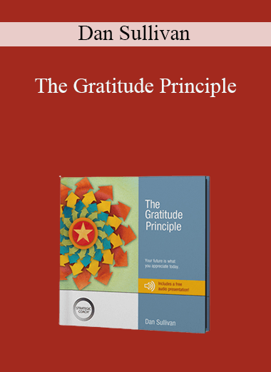 The Gratitude Principle – Dan Sullivan