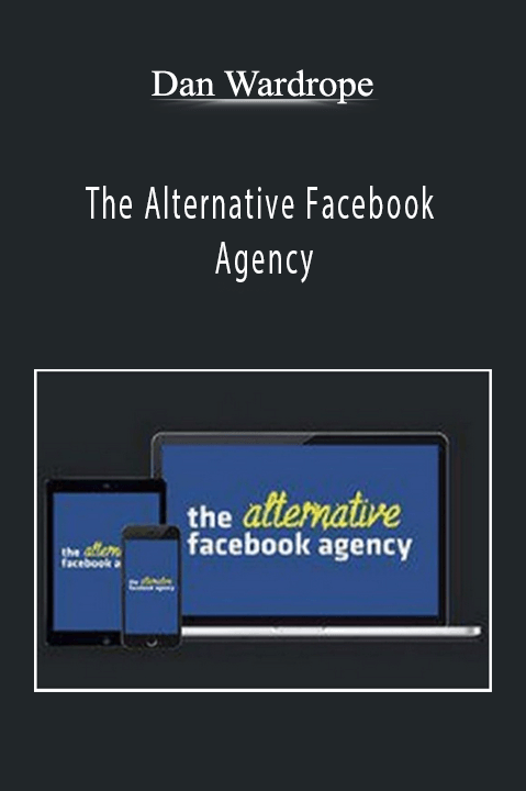 The Alternative Facebook Agency – Dan Wardrope