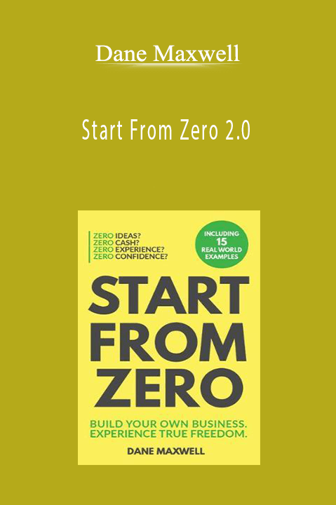 Start From Zero 2.0 – Dane Maxwell