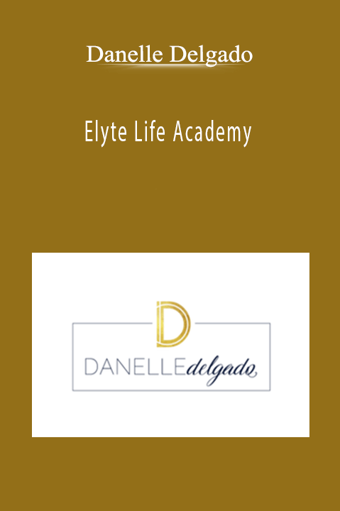 Elyte Life Academy – Danelle Delgado