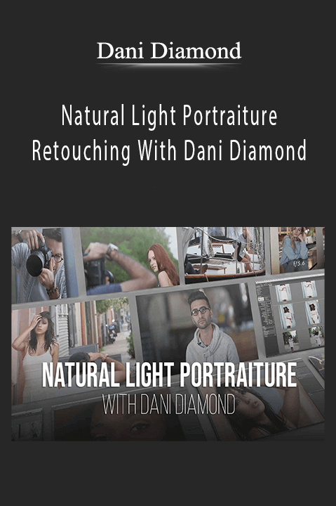 Natural Light Portraiture & Retouching With Dani Diamond – Dani Diamond