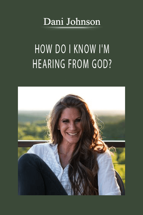 HOW DO I KNOW I'M HEARING FROM GOD? – Dani Johnson