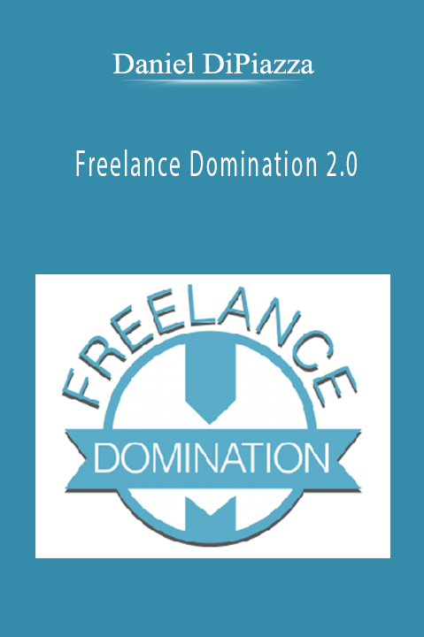 Freelance Domination 2.0 – Daniel DiPiazza