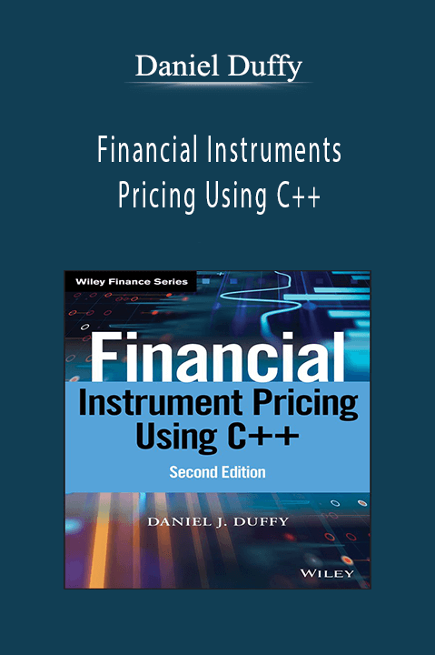 Financial Instruments Pricing Using C++ – Daniel Duffy