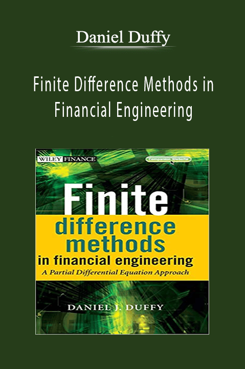 Finite Difference Methods in Financial Engineering – Daniel Duffy