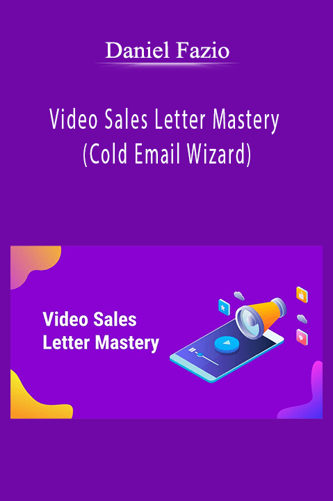 Video Sales Letter Mastery (Cold Email Wizard) – Daniel Fazio