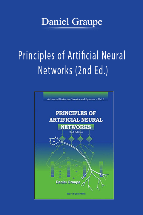 Principles of Artificial Neural Networks (2nd Ed.) – Daniel Graupe