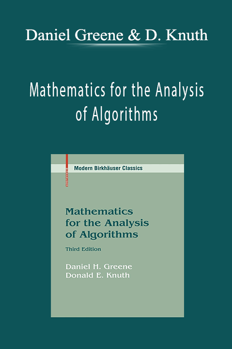 Mathematics for the Analysis of Algorithms – Daniel Greene