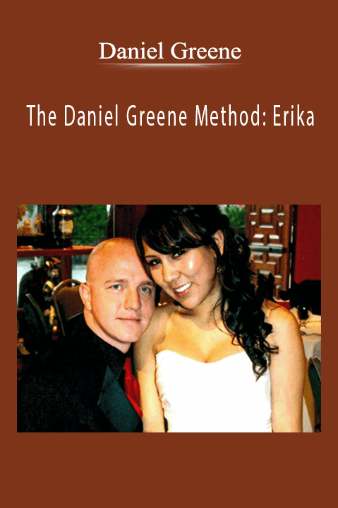 The Daniel Greene Method: Erika – Daniel Greene