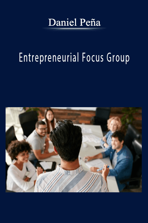 Entrepreneurial Focus Group – Daniel Peña