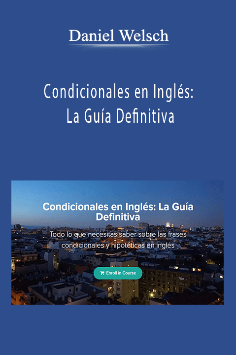 Condicionales en Inglés: La Guía Definitiva – Daniel Welsch