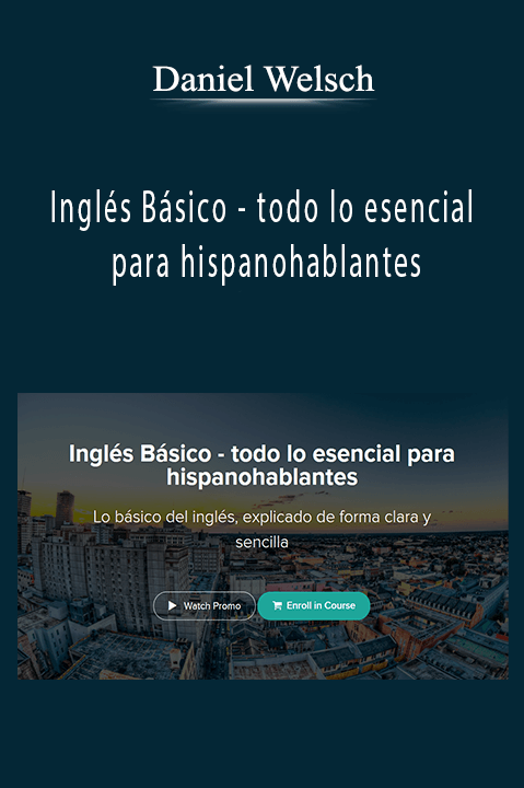 Inglés Básico – todo lo esencial para hispanohablantes – Daniel Welsch