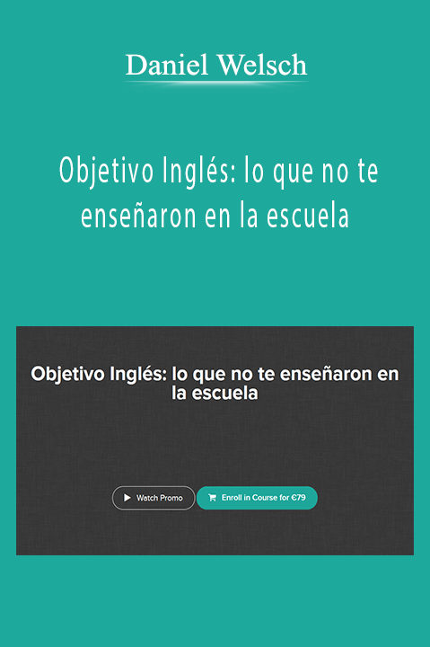 Objetivo Inglés: lo que no te enseñaron en la escuela – Daniel Welsch