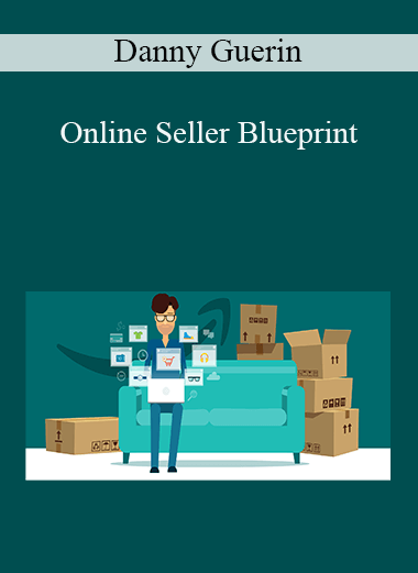 Online Seller Blueprint: Make $3000 A Month Selling Online – Danny Guerin