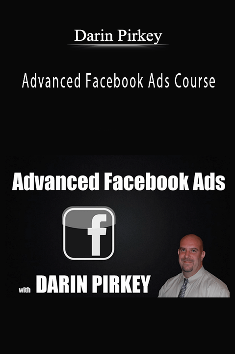 Advanced Facebook Ads Course – Darin Pirkey