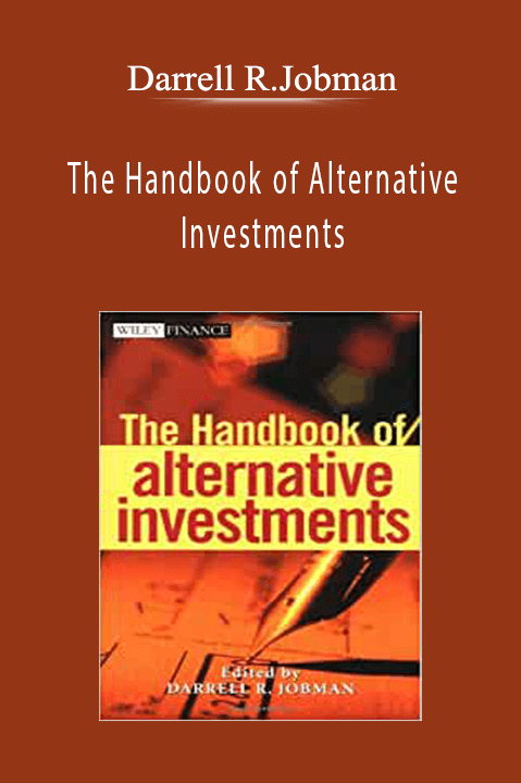 The Handbook of Alternative Investments – Darrell R.Jobman