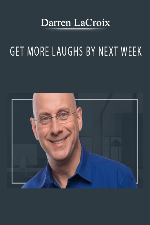 GET MORE LAUGHS BY NEXT WEEK – Darren LaCroix