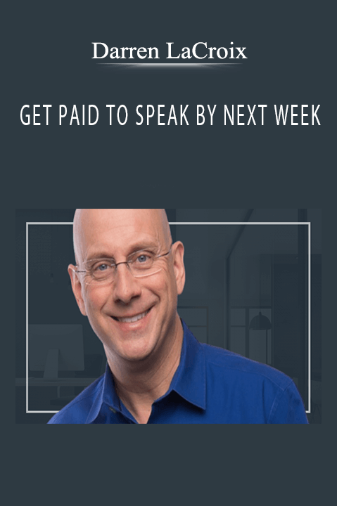 GET PAID TO SPEAK BY NEXT WEEK – Darren LaCroix