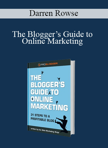 The Blogger’s Guide to Online Marketing – Darren Rowse